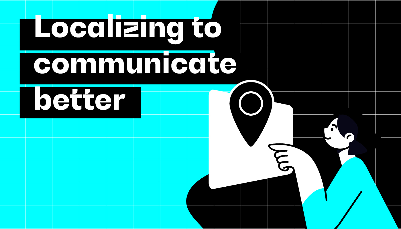 Localizing to communicate better